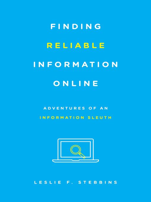 Title details for Finding Reliable Information Online by Leslie F. Stebbins - Available